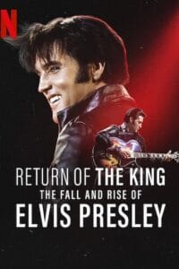  Return of the King: The Fall and Rise of Elvis Presley Poster