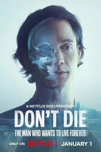  Don’t Die: The Man Who Wants to Live Forever Poster