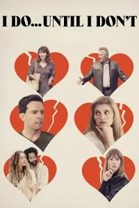  I Do… Until I Don’t Poster