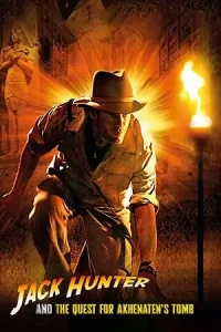  Jack Hunter and the Quest for Akhenaten’s Tomb Poster