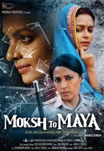 Moksh to Maya: The Beginning of an End Poster
