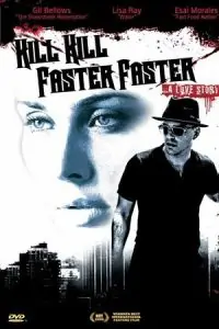 Kill Kill Faster Faster Poster