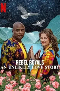 Ā Rebel Royals: An Unlikely Love Story Poster