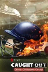 Caught Out: Crime. Corruption. Cricket Poster