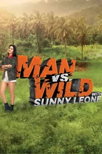 Man vs. Wild with Sunny Leone Poster