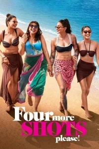  Four More Shots Please Poster