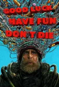  Good Luck, Have Fun, Don’t Die Poster