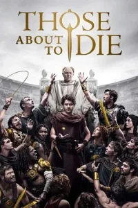  Those About to Die Poster