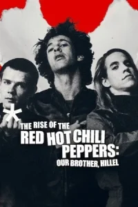 The Rise of the Red Hot Chili Peppers: Our Brother, Hillel Poster