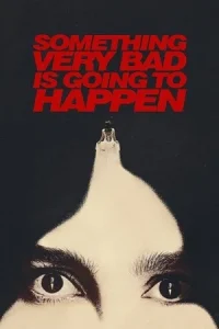 Something Very Bad Is Going to Happen Poster