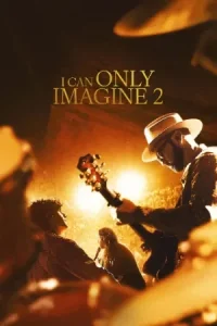  I Can Only Imagine 2 Poster
