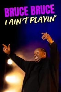 Bruce Bruce: I Ain’t Playin’ Poster