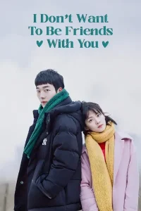 I Don’t Want to Be Friends with You Poster
