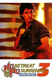 Ā No Retreat, No Surrender 3: Blood Brothers Poster