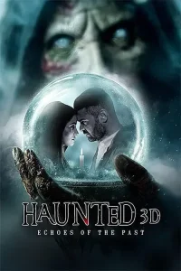 Haunted 3D: Ghosts Of The Past Poster