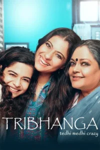 Tribhanga: Tedhi Medhi Crazy Poster