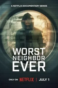 Worst Neighbor Ever Poster