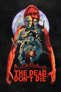  The Dead Don’t Die Poster