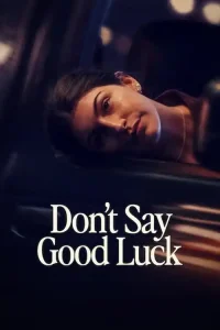 Don’t Say Good Luck Poster