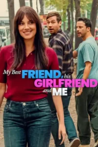 My Best Friend, His Girlfriend and Me Poster
