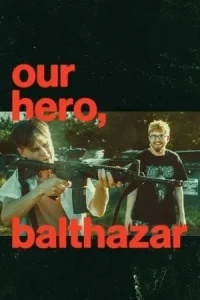 Our Hero, Balthazar Poster