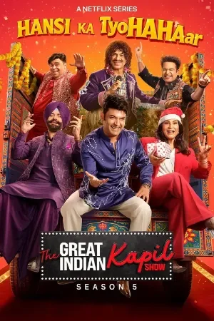 The Great Indian Kapil Show (Season 5) Hindi TV Show [S05Ep05 Added] 480p | 720p | 1080p