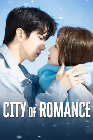City of Romance (2025) Season 1 Dual Audio [Hindi ORG. + Chinese] C-Drama WEB Series 720p | 1080p