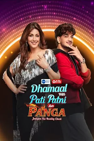 Dhammal with Pati Patni Aur Panga – Jodiyon Ka Reality Check (Season 2)[E05 Added] Hindi TV-Show
