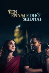 Yen Ennai Edho Seidhai Poster